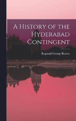 bokomslag A History of the Hyderabad Contingent