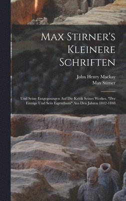 Max Stirner, John Henry MacKay - Max Stirner's Kleinere Schriften, Inbunden