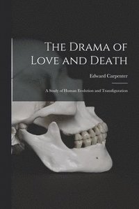 bokomslag The Drama of Love and Death