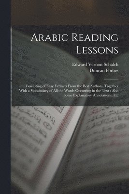 Duncan Forbes, Edward Vernon Schalch - Arabic Reading Lessons, Häftad
