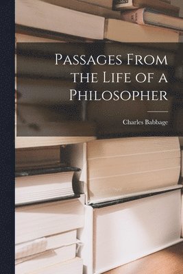 Charles Babbage - Passages From the Life of a Philosopher, Häftad