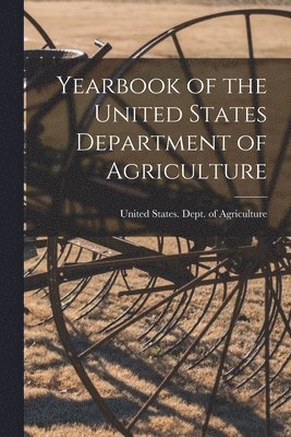 United States Dept of Agriculture - Yearbook of the United States Department of Agriculture, Häftad