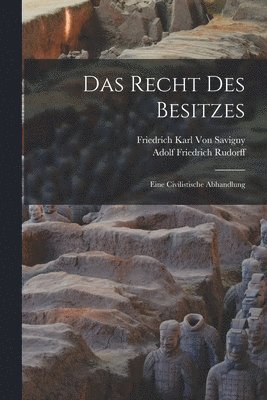 Friedrich Karl Von Savigny, Adolf Friedrich Rudorff - Recht Des Besitzes, Häftad