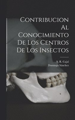 bokomslag Contribucion al Conocimiento de Los Centros de Los Insectos