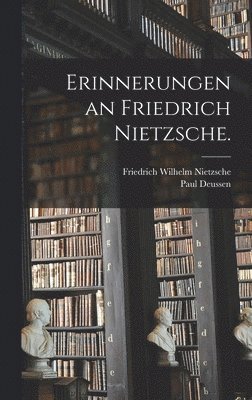 Friedrich Wilhelm Nietzsche, Paul Deussen - Erinnerungen an Friedrich Nietzsche., Inbunden