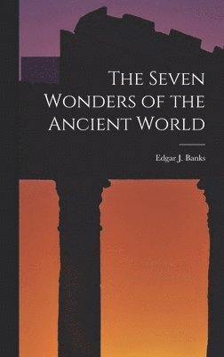 bokomslag The Seven Wonders of the Ancient World