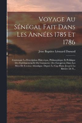 Voyage Au Sngal Fait Dans Les Annes 1785 Et 1786 1