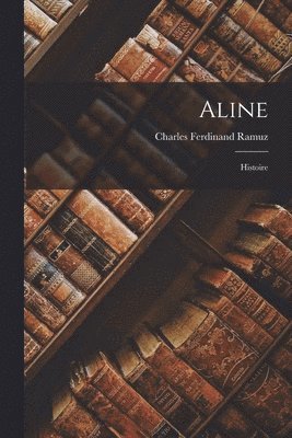 Charles Ferdinand Ramuz - Aline, Häftad