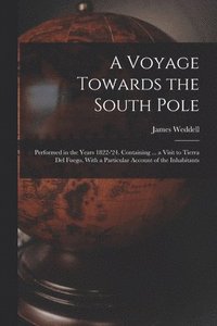 bokomslag A Voyage Towards the South Pole