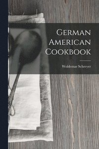 bokomslag German American Cookbook