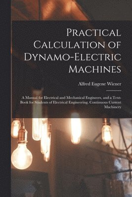 Practical Calculation of Dynamo-Electric Machines 1