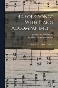 bokomslag 140 Folk-Songs With Piano Accompaniment