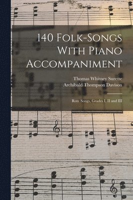 bokomslag 140 Folk-Songs With Piano Accompaniment