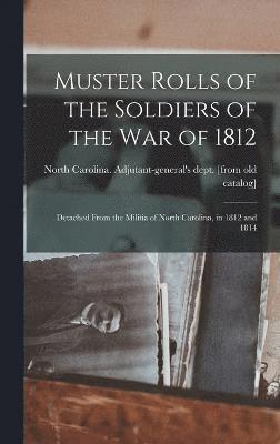 Muster Rolls of the Soldiers of the war of 1812