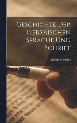 bokomslag Geschichte der hebräischen Sprache und Schrift