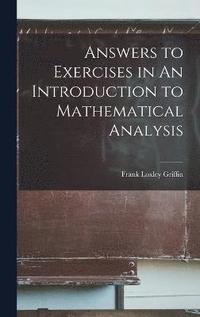 bokomslag Answers to Exercises in An Introduction to Mathematical Analysis