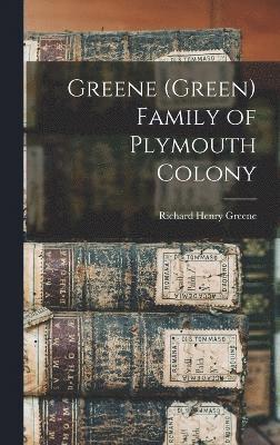 Greene (Green) Family of Plymouth Colony 1