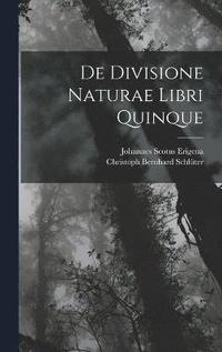 bokomslag De Divisione Naturae Libri Quinque