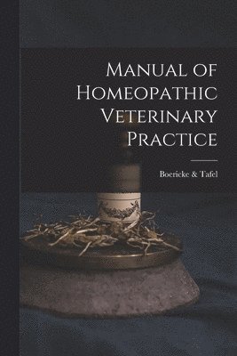 Manual of Homeopathic Veterinary Practice 1
