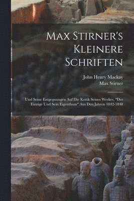 Max Stirner, John Henry MacKay - Max Stirner's Kleinere Schriften, Häftad