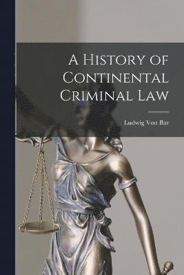 A History of Continental Criminal Law 1