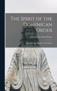 bokomslag The Spirit of the Dominican Order