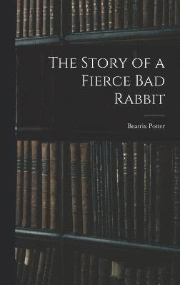 bokomslag Story of a Fierce bad Rabbit