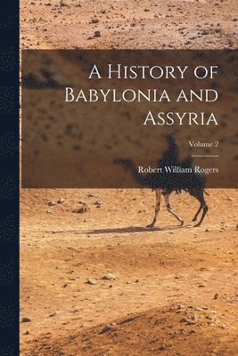 History of Babylonia and Assyria; Volume 2