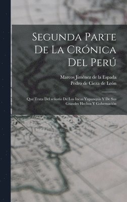 Pedro de Cieza de León, Marcos Jiménez de la Espada - Segunda parte de La crónica del Perú, Inbunden