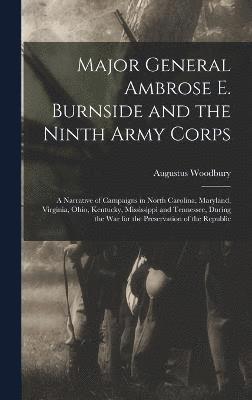 Major General Ambrose E. Burnside and the Ninth Army Corps 1