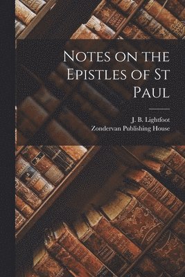 bokomslag Notes on the Epistles of St Paul