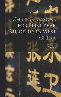 bokomslag Chinese Lessons for First Year Students in West China