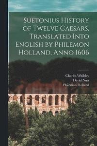 bokomslag Suetonius History of Twelve Caesars. Translated Into English by Philemon Holland, Anno 1606