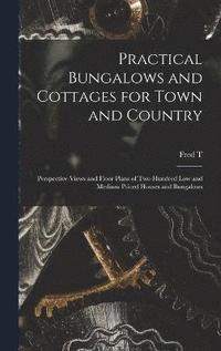 bokomslag Practical Bungalows and Cottages for Town and Country