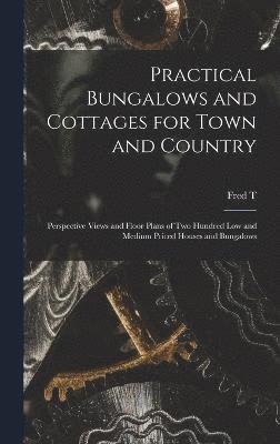 Practical Bungalows and Cottages for Town and Country 1