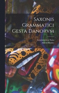 bokomslag Saxonis Grammatici Gesta Danorvm