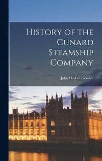 bokomslag History of the Cunard Steamship Company