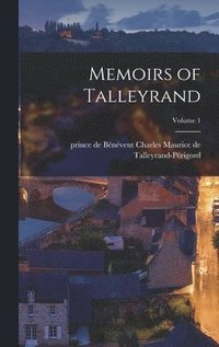 bokomslag Memoirs of Talleyrand; Volume 1