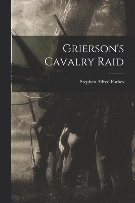 bokomslag Grierson's Cavalry Raid