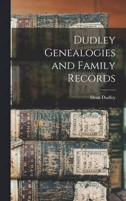 bokomslag Dudley Genealogies and Family Records