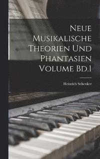 bokomslag Neue musikalische Theorien und Phantasien Volume Bd.1