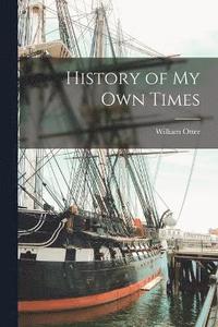 bokomslag History of my own Times