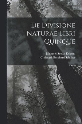 bokomslag De Divisione Naturae Libri Quinque