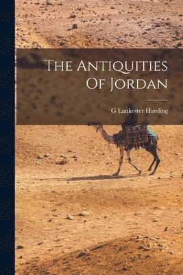 G Lankester Harding - Antiquities Of Jordan, Häftad