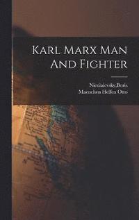bokomslag Karl Marx Man And Fighter