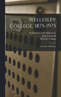 bokomslag Wellesley College, 1875-1975