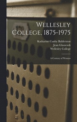bokomslag Wellesley College, 1875-1975