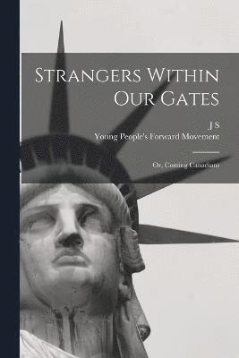 Strangers Within our Gates 1