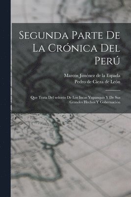Pedro de Cieza de León, Marcos Jiménez de la Espada - Segunda parte de La crónica del Perú, Häftad