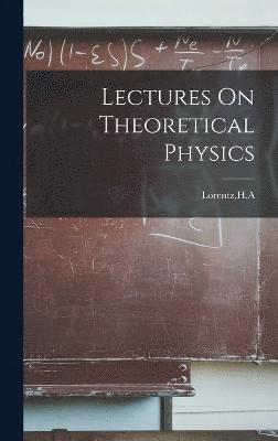 Lectures On Theoretical Physics 1